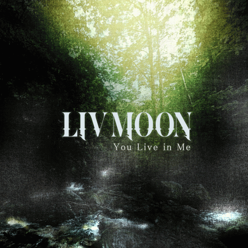 Liv Moon : You Live in Me